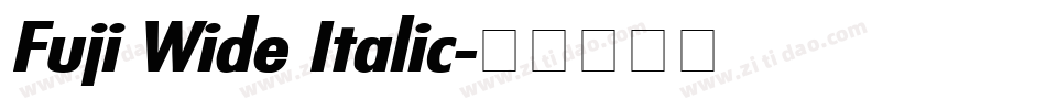 Fuji Wide Italic字体转换